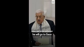 Abbas tells Turkish parliament he will go to Gaza [upl. by Aliuqet]