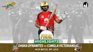 Comilla Victorians vs Dhaka Dynamites Highlights  46th Match  Final  Edition 6  BPL 2019 [upl. by Jewell]