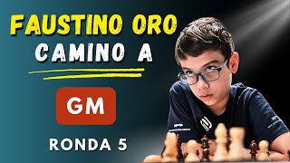 🔴 EN VIVO FAUSTINO ORO VA POR LA NORMA DE GM  RONDA 5  IBEROAMERICANO [upl. by Odrareg711]