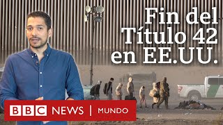 Qué cambia con las nuevas medidas migratorias de EEUU para quienes llegan a su frontera [upl. by Ettedranreb756]