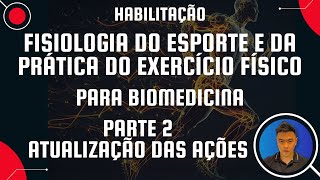 Parte 2  Biomedicina e a Habilitação Fisiologia do Esporte e da Prática do Exercício Físico [upl. by Aiket]