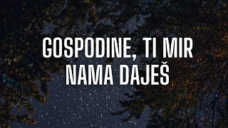 Gospodine ti mir nama daješ [upl. by Leler]