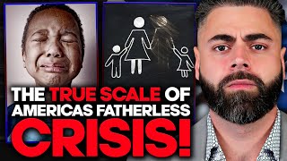 The Fatherless Crisis In America Is WORSE Than You Thought [upl. by Millhon]