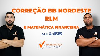 Correção BB Nordeste  Raciocínio Lógico Matemático e Matemática Financeira [upl. by Hildegard522]