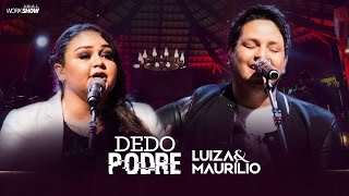 Luiza e Maurílio – Dedo podre  DVD Luiza e Maurílio Ao Vivo LuizaeMaurilioAoVivo [upl. by Delainey]