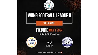 HPFA FC Vs RAPHEI FC  WUNG FOOTBALL LEAGUE 2024 [upl. by Batholomew19]