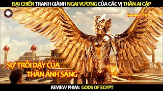 Review Phim Cuộc Chiến Tranh Giành Ngai Vương Của Các Vị Thần Ai Cập [upl. by Margot]