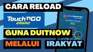 Cara Reload TouchNGo eWallet guna Nombor Akaun Duitnow melalui aplikasi iRakyat [upl. by Delilah29]