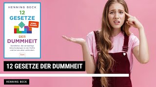 12 Gesetze der Dummheit  Henning Beck  Zusammenfassung  30min1Buch [upl. by Iruj603]