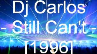 Dj Carlos  Still Cant [upl. by Sirotek]