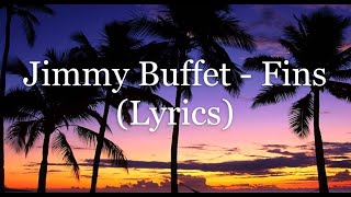 Jimmy Buffet  Fins Lyrics HD [upl. by Blakelee]