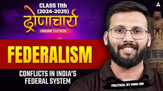 FEDERALISM Class 11 Political Science  CONFLICTS IN INDIA’S FEDERAL SYSTEM  By Moin Sir [upl. by Misab]