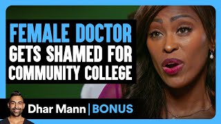 FEMALE DOCTOR GETS SHAMED For Community COLLEGE  Dhar Mann Bonus [upl. by Adnohral306]