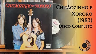 Chitãozinho e Xororó 1983 HD 4K Vinyl  Disco Completo [upl. by Pliske594]