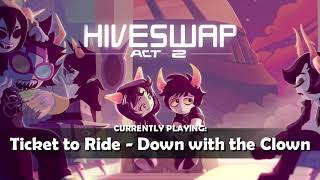 HIVESWAP Act 2 OST – 17 Ticket to Ride  Down with the Clown [upl. by Janean329]