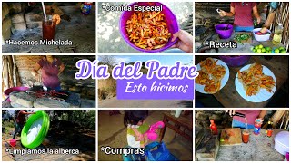 CONSINTIENDO a MI ESPOSO en SU DÍA🧔🥰 RECETA ESPECIAL 😋  DÍA DEL PADRE CON NOSOTROS en el RANCHO [upl. by Htebesile]