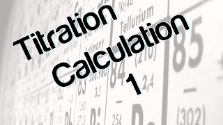 Titration Calculation 1 [upl. by Northrup]