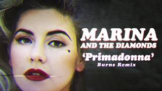 MARINA AND THE DIAMONDS  Primadonna Burns Remix [upl. by Tyra775]