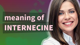 Internecine  meaning of Internecine [upl. by Anined]