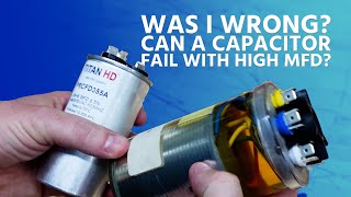 Was I WRONG Can a Capacitor FAIL with HIGH MFD [upl. by Netta]