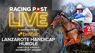 Lanzarote Hurdle  Kempton amp Warwick Tips  Racing Post Live [upl. by Ananna275]