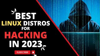 Best Linux Distros For HACKING in 2023 [upl. by Yrruc]