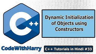 Dynamic Initialization of Objects Using Constructors  C Tutorials for Beginners 33 [upl. by Nettle]