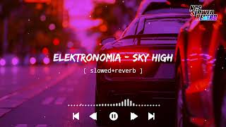 Elektronomia  Sky High slowedreverb   NCS Musics  NCS slowedreverb [upl. by Xuerd]