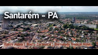 Santarém  Pará  Bairro Aldeia  Bairro Caranazal  Barrudada Tropical Hotel em 4K [upl. by Kcim]