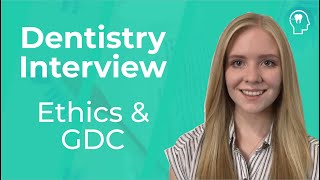 Dentistry Interview Dental Ethics amp GDC  Medic Mind [upl. by Brocky959]