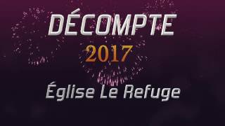 Église le Refuge  DÉCOMPTE 2017 [upl. by Kinnon]