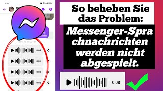 So beheben Sie das Problem dass Sprachnachrichten im Messenger nicht abgespielt werden 2024 ❤️❤️❤️ [upl. by Kauffmann]