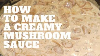 How To Make A Creamy Mushroom Sauce [upl. by Singh995]