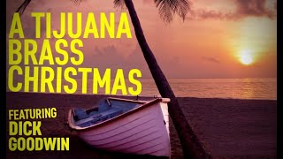 A Tijuana Brass Christmas with Dick Goodwin [upl. by Garrik310]