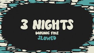 Dominic Fike  3 Nights slowed  reverb  lyrics [upl. by Particia947]