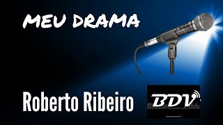 Roberto Ribeiro  Meu Drama  Instrumental  Karaoke [upl. by Saunderson12]