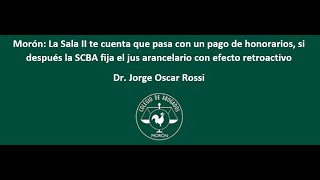 Que pasa con un pago de honorarios si después la SCBA fija el jus arancelario con efecto retroactivo [upl. by Brittni600]