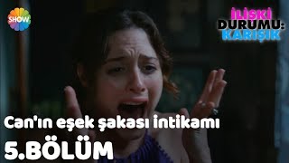 Canın Eşek Şakası İntikamı quotİlişki Durumu Karışık 5Bölümquot [upl. by Lokim853]