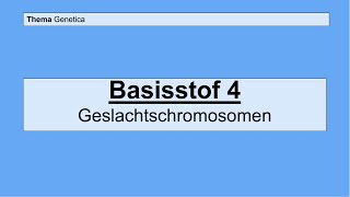 Havo 4  Genetica  Basisstof 4 Geslachtschromosomen [upl. by Alethia]