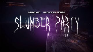 ashnikko  slumber party feat princess nokia  sped up  lyrics [upl. by Ilah63]