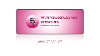 Was ist Recht  Rechtwissenschaftverstehende [upl. by Aramoy]