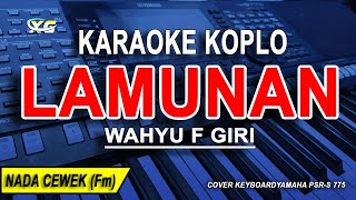 LAMUNAN  Karaoke Koplo Nada Wanita WAHYU F GIRI [upl. by O'Malley]