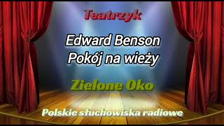 Słuchowisko  Teatrzyk Zielone Oko  Pokój na wieży  Edward Benson [upl. by Annenn266]