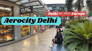 Aerocity Delhi  The Must Place in Delhi to visit  Delhi Aerocity  aerocity explore delhi [upl. by Sterne742]