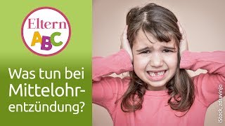 Mittelohrentzündung Was kann ich tun  Kleinkind  Eltern ABC  ELTERN  Elternratgeber [upl. by Kramlich]