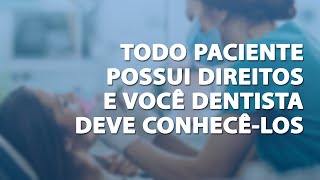 Dentista você conhece os direitos do seu paciente [upl. by Shep]