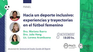 “Hacia un deporte inclusivo experiencias y trayectorias en el fútbol femenino” [upl. by Kamaria]