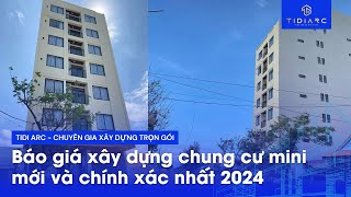 BÁO GIÁ XÂY DỰNG CHUNG CƯ MINI 2024 [upl. by Jeremie]