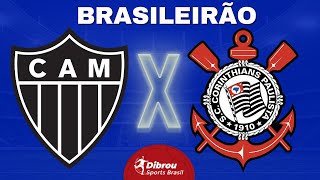 ATLÉTICO MINEIRO X CORINTHIANS AO VIVO BRASILEIRÃO DIRETO DA ARENA MRV  RODADA 20  NARRAÇÃO [upl. by Annoerb]