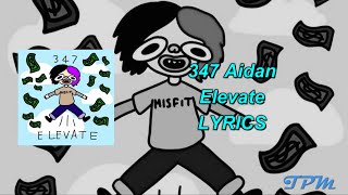 347Aidan  Elevate Lyrics [upl. by Huai]